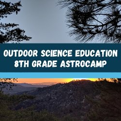 Outdoor Science Education - 8th Grade Astrocamp